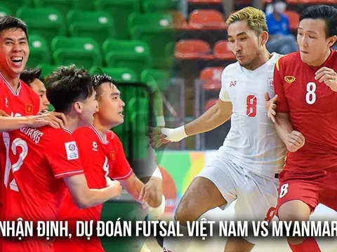 Nhận định, dự đoán ĐT Việt Nam vs ĐT Myanmar - Futsal ASEAN Cup 2026: Chiến thắng cách biệt?