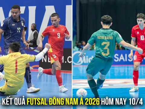 Kết quả, tỷ số Futsal Đông Nam Á 2026 hôm nay 10/4: Thái Lan thắng dễ; ĐT Việt Nam vào chung kết?
