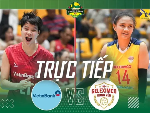 Trực tiếp bóng chuyền nữ Việt Nam VĐQG hôm nay 15/4 - Link xem Vietinbank vs Geleximco Hưng Yên