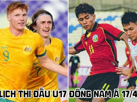 Lịch thi đấu U17 Đông Nam Á 2026 hôm nay 17/4: Bước ngoặt xuất hiện, ĐT Việt Nam đón 'tin vui kép'?