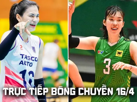 Link xem trực tiếp bóng chuyền nữ Việt Nam VĐQG hôm nay 16/4: Trần Thị Thanh Thúy lập kỷ lục?