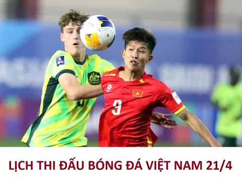 Lịch thi đấu bóng đá Việt Nam hôm nay 21/4: U17 Việt Nam đấu với U17 Australia khi nào?