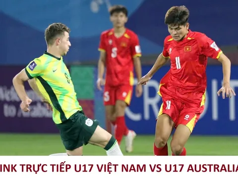 Link trực tiếp U17 Việt Nam đấu với U17 Australia hôm nay - Trực tiếp Bán kết U17 Đông Nam Á 2026