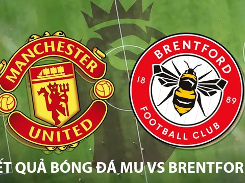 Kết quả bóng đá Man Utd vs Brentford lúc 2h00 ngày 28/4 - Kết quả bóng đá Ngoại hạng Anh mới nhất