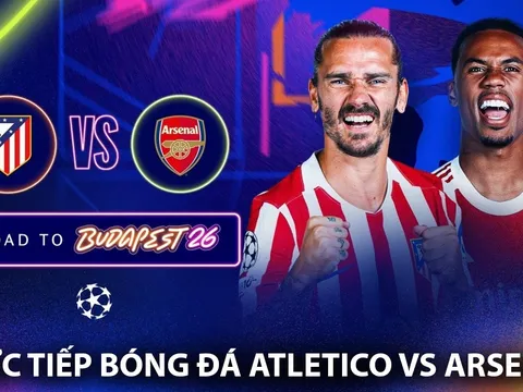 Trực tiếp bóng đá Atletico vs Arsenal 2h ngày 30/4 - Link xem trực tiếp Cúp C1 Champions League