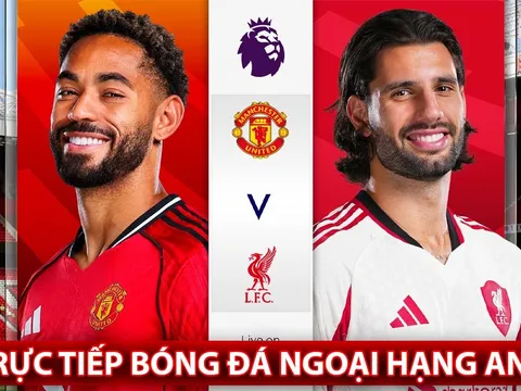 Xem trực tiếp MU vs Liverpool hôm nay 3/5 ở đâu, kênh nào? Link trực tiếp bóng đá Ngoại hạng Anh