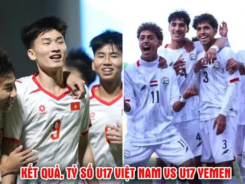Kết quả, tỷ số U17 Việt Nam vs U17 Yemen hôm nay 7/5 - VCK U17 châu Á 2026: Đẳng cấp châu lục?
