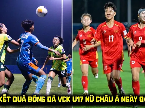 Kết quả bóng đá VCK U17 nữ châu Á 2026 hôm nay 8/5: U17 Việt Nam xác định đối thủ tranh vé World Cup