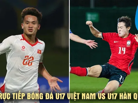 Xem trực tiếp bóng đá U17 Việt Nam vs U17 Hàn Quốc ở đâu, kênh nào? Kênh phát sóng U17 châu Á 2026