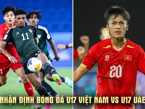 Nhận định bóng đá U17 Việt Nam vs U17 UAE 0h ngày 14/5 - VCK U17 châu Á 2026: World Cup vẫy gọi