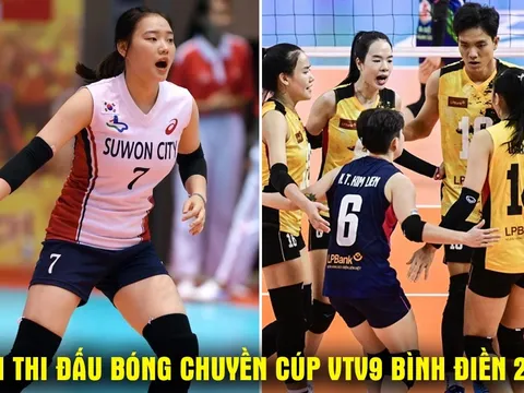 Lịch thi đấu bóng chuyền Cúp VTV9 Bình Điền 2026 mới nhất 16/5 - Đội của Bích Tuyền gặp Suwon lúc mấy giờ?