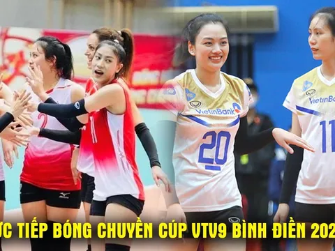 Trực tiếp bóng chuyền Cúp VTV9 Bình Điền 2026 ngày 15/5 - Link xem trực tiếp BCTT BĐ19 vs Vietinbank