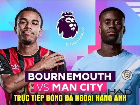 Xem trực tiếp bóng đá Bournemouth vs Man City ở đâu, kênh nào? Link xem trực tiếp Ngoại hạng Anh