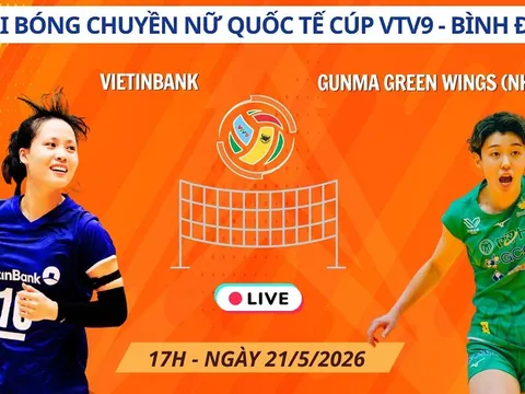 Link xem trực tiếp bóng chuyền Gunma GreenWings vs Vietinbank 17h ngày 21/5, Cúp VTV9 Bình Điền 2026