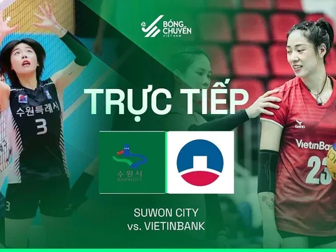 VTV trực tiếp bóng chuyền Cúp VTV9 Bình Điền 2026 hôm nay 22/5: Suwon đấu Vietinbank