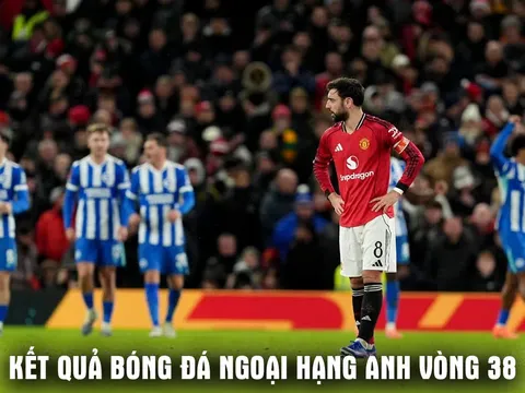 Kết quả, tỷ số Brighton vs Man Utd 22h ngày 24/5: Bruno Fernandes đi vào lịch sử Ngoại hạng Anh