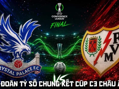 Dự đoán tỷ số, kết quả Crystal Palace vs Rayo Vallecano - Chung kết Cúp C3 châu Âu 2h ngày 28/5