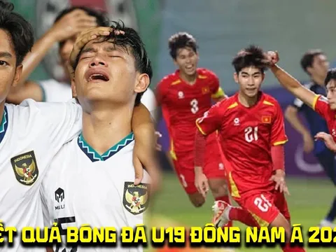 Kết quả bóng đá U19 Đông Nam Á 2026 hôm nay 1/6: ĐT U19 Việt Nam đại thắng, Indonesia sảy chân?