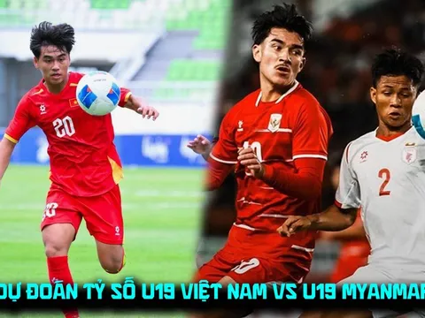 Dự đoán tỷ số, kết quả U19 Việt Nam vs U19 Myanmar 4/6: ĐT Việt Nam giành lại ngôi đầu trên BXH?