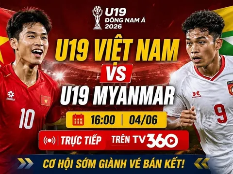 TRỰC TIẾP bóng đá Việt Nam hôm nay 4/6: U19 Việt Nam quyết đầu U19 Myanmar ở VCK U19 Đông Nam Á 2026
