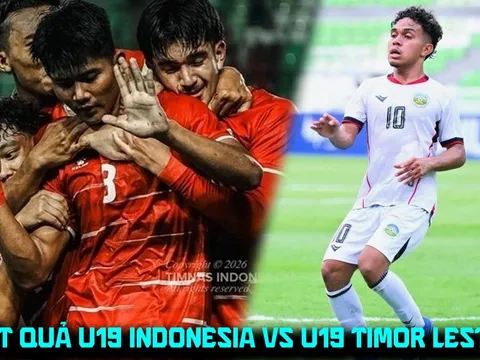 Kết quả, tỷ số U19 Indonesia vs U19 Timor Leste 4/6 -  U19 Đông Nam Á 2026: U19 Việt Nam vào bán kết?