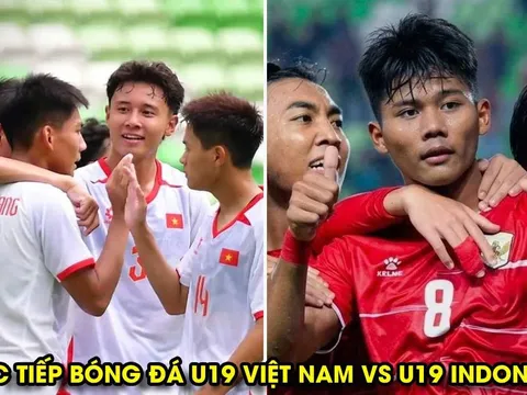 Trực tiếp bóng đá U19 Việt Nam vs U19 Indonesia 20h ngày 7/6 - Link phát sóng U19 Đông Nam Á 2026