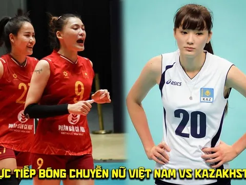 Link xem trực tiếp bóng chuyền nữ Việt Nam vs Kazakhstan - Kênh phát sóng AVC Cup 2026 hôm nay