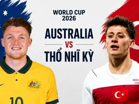 Link xem TRỰC TIẾP bóng đá Úc vs Thổ Nhĩ Kỳ ngày 14/6 - VTV6 phát sóng trực tiếp World Cup 2026 hôm nay