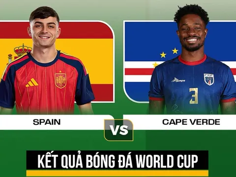 Kết quả bóng đá Tây Ban Nha vs Cape Verde - Kết quả World Cup 2026: Nhà vua châu Âu bế tắc