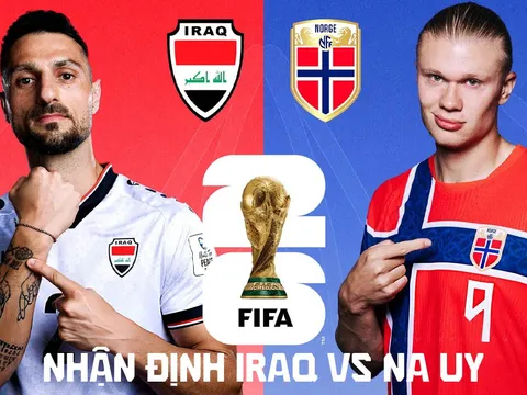 Nhận định bóng đá Iraq vs Na Uy, 2h00 ngày 17/6 - World Cup 2026: Haaland gieo sầu cho đại diện châu Á?