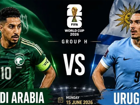 TRỰC TIẾP bóng đá Uruguay vs Ả Rập Xê Út, 05h00 ngày 16/6 - World Cup 2026: Chênh lệch đẳng cấp?