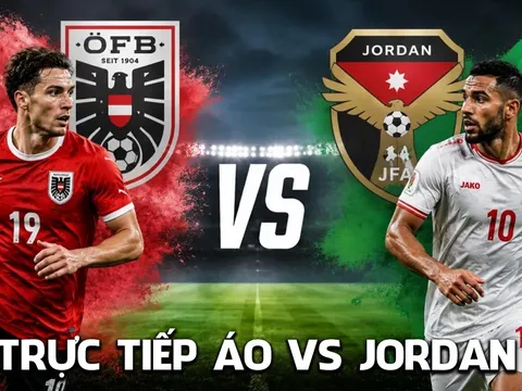 Trực tiếp bóng đá Áo vs Jordan 11h hôm nay 17/6 - World Cup 2026: 'Ngựa ô' châu Á lập kỳ tích?
