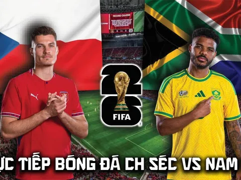 VTV trực tiếp bóng đá CH Séc vs Nam Phi 23h ngày 18/6 - Link xem trực tiếp World Cup 2026 hôm nay