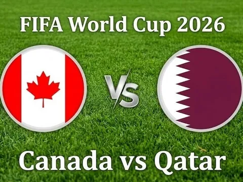 Link xem TRỰC TIẾP bóng đá Canada vs Qatar ngày 19/6 - VTV6 trực tiếp World Cup 2026 hôm nay
