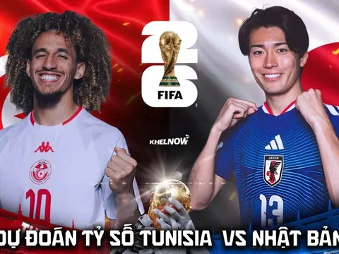 Dự đoán tỷ số Tunisia vs Nhật Bản 11h00 ngày 21/6 - Nhận định bóng đá World Cup 2026 hôm nay