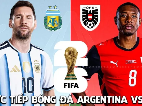 Xem trực tiếp bóng đá Argentina vs Áo ở đâu, kênh nào? VTV trực tiếp World Cup 2026 hôm nay