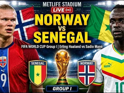 Trực tiếp bóng đá Na Uy vs Senegal, 7h ngày 23/6 - Link xem trực tiếp World Cup 2026 trên VTV3 HD
