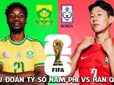 Dự đoán tỷ số Nam Phi vs Hàn Quốc 8h ngày 25/6 - Nhận định bóng đá World Cup 2026