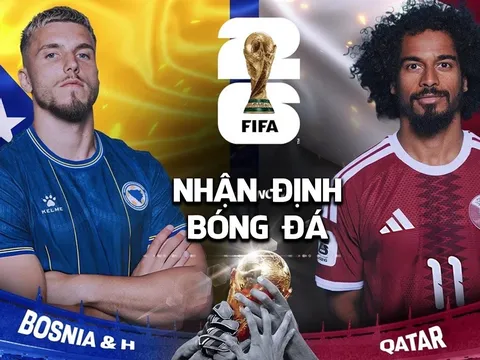 Nhận định bóng đá Bosnia vs Qatar 2h00 ngày 25/6 - World Cup 2026: ĐKVĐ châu Á tạo địa chấn?