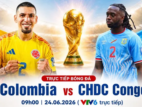 VTV6 Trực tiếp bóng đá Colombia vs CHDC Congo hôm nay - Link xem trực tiếp World Cup 2026 trên VTV