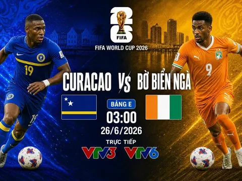 VTV trực tiếp bóng đá Curacao vs Bờ Biển Ngà - Link xem trực tiếp World Cup 2026 hôm nay 26/6
