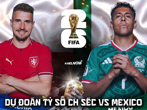 Dự đoán tỷ số CH Séc vs Mexico 8h00 ngày 25/6 - Nhận định bóng đá World Cup 2026 hôm nay