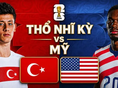 Dự đoán tỷ số Thổ Nhĩ Kỳ vs Mỹ, 9h00 ngày 26/6 - Nhận định bóng đá World Cup 2026 hôm nay
