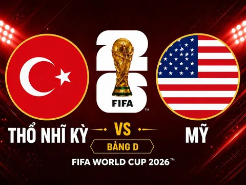 Trực tiếp bóng đá Thổ Nhĩ Kỳ vs Mỹ, 9h ngày 26/6 - Link xem trực tiếp World Cup 2026 trên VTV6 HD