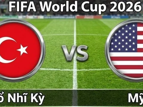 VTV6, VTV3 TRỰC TIẾP bóng đá Thổ Nhĩ Kỳ vs Mỹ hôm nay 26/6 - Link xem trực tiếp World Cup 2026 mới nhất