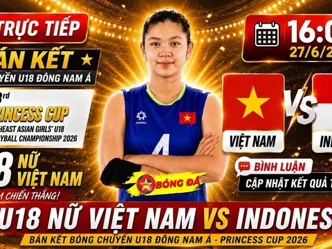 Link xem TRỰC TIẾP bóng chuyền nữ Việt Nam đấu Indonesia - Bán kết U18 nữ Đông Nam Á 2026