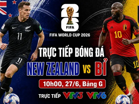 Kết quả bóng đá, tỷ số New Zealand vs Bỉ - World Cup 2026: Kịch bản điên rồ
