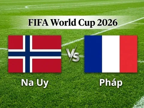 VTV3, VTV6 TRỰC TIẾP bóng đá Na Uy vs Pháp hôm nay 27/6 - Link xem trực tiếp World Cup 2026 mới nhất