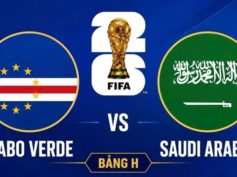 VTV2, VTVgo TRỰC TIẾP bóng đá Cape Verde vs Ả Rập Xê Út hôm nay 27/6 - Link xem trực tiếp World Cup 2026 mới nhất
