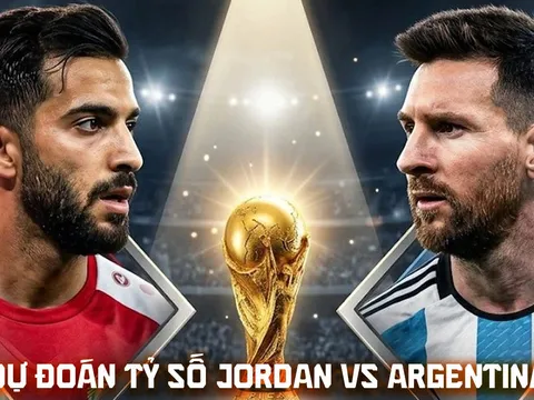 Dự đoán tỷ số Jordan vs Argentina 9h00 ngày 28/6 - Nhận định bóng đá World Cup 2026 hôm nay